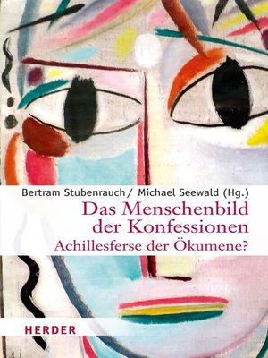 cover image of Das Menschenbild der Konfessionen--Achillesferse der Ökumene?